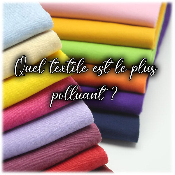Quel textile est le plus polluant ?