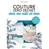 Couture zéro déchet dans ma salle de bain<br> Anaïs Malfilatre