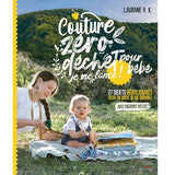 Couture zéro déchet pour bébé, je me lance !<br> Laurane R. K.