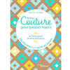 Fiches couture pour petites mains<br> Solène Chaignon