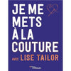 Je me mets à la couture avec Lise Tailor<br> Lise Tailor