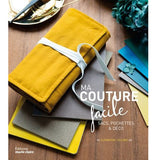 Ma couture facile - Sacs, pochettes et déco<br> Clémentine Collinet