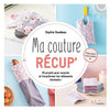 Ma couture récup<br> Sophie Guedeau