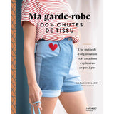 Ma garde-robe 100 % chutes de tissu<br> Sarah Houlbert