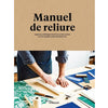 Manuel de reliure<br> London Center For Book Arts