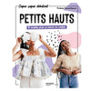 Petits hauts : 10 modèles pour se lancer en couture<br> Violette Tannenbaum