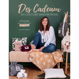 Des cadeaux en couture sans patrons<br> Huguette Paillettes