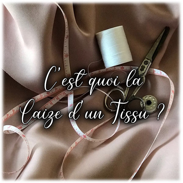 C'est quoi la Laize d'un Tissu ?