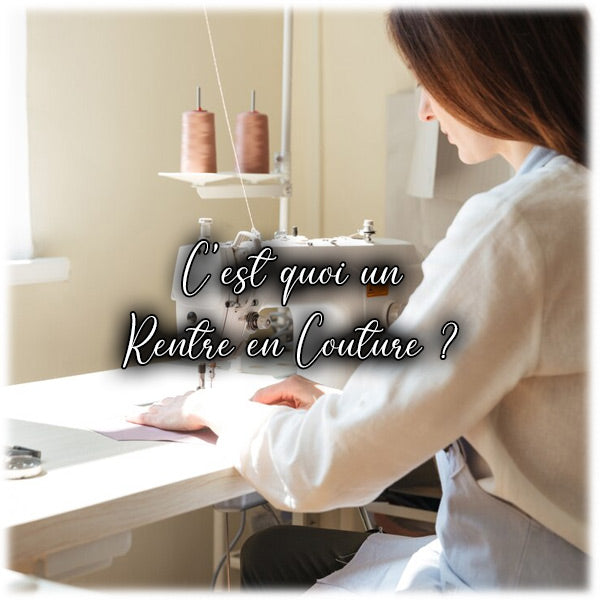 C'est quoi un Rentre en Couture ?