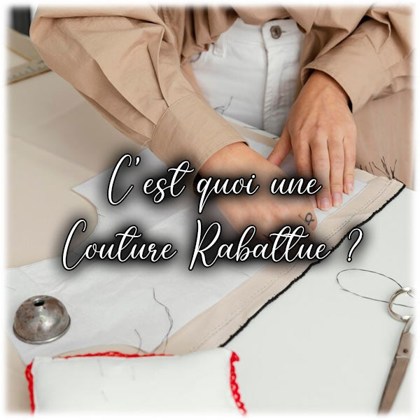 C'est quoi une Couture Rabattue ?