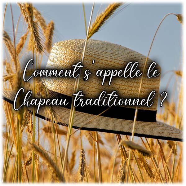 Comment s'appelle le Chapeau traditionnel ?