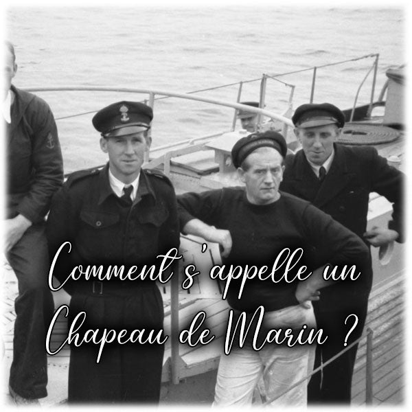 Comment s'appelle un Chapeau de Marin ?