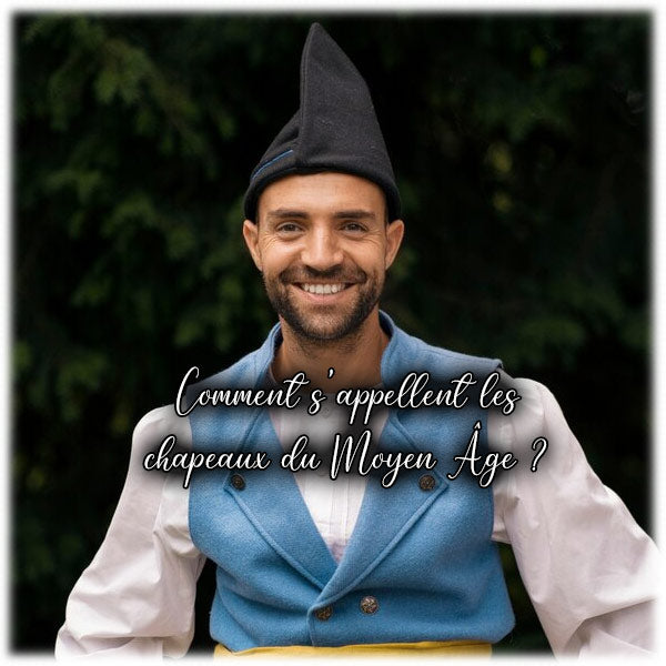 Comment s'appellent les chapeaux du Moyen Âge ?