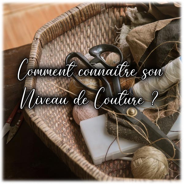 Comment connaître son Niveau de Couture ?
