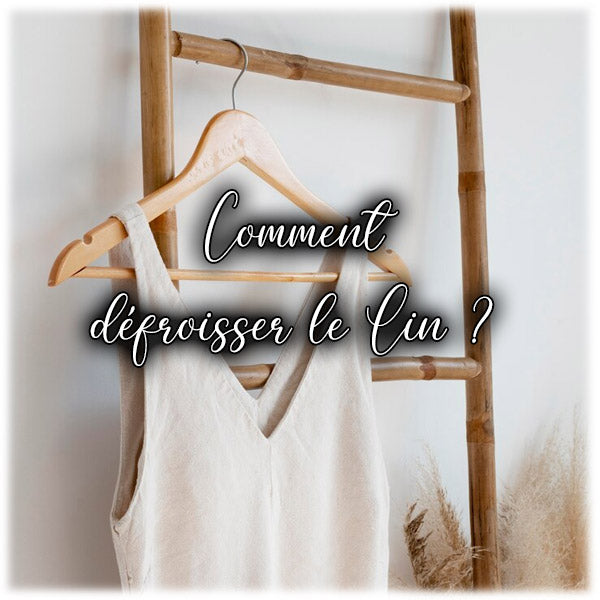 Comment défroisser le lin ?