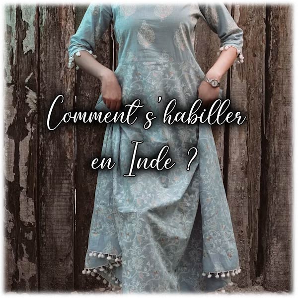 Comment s'habiller en Inde quand on est une femme ?