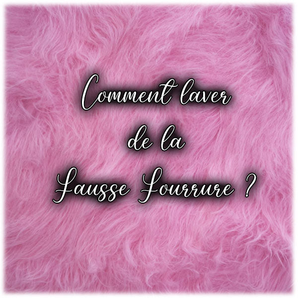 Comment laver de la Fausse Fourrure ?