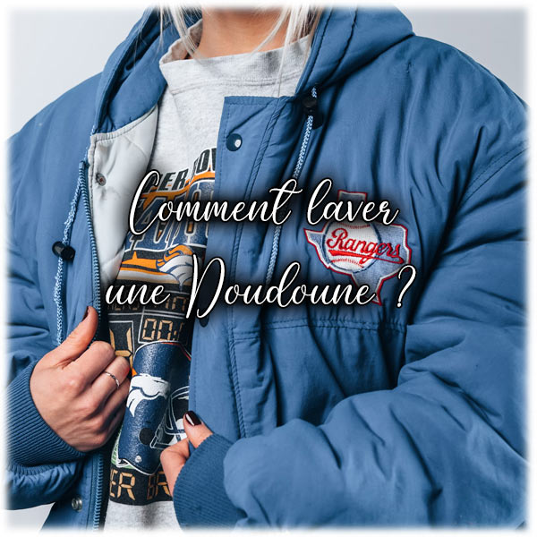 Comment laver une Doudoune ?