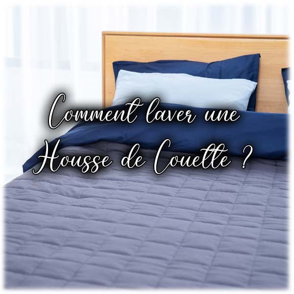 Comment laver une Housse de Couette ?