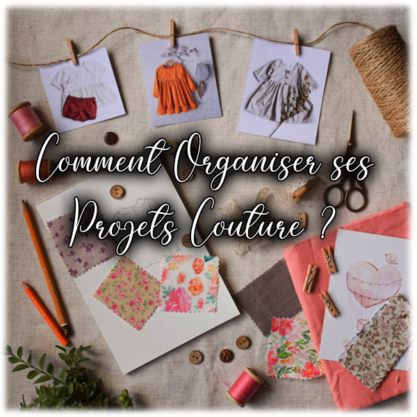 Comment organiser ses projets couture ?
