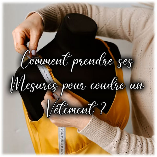 Comment prendre ses Mesures pour coudre un Vêtement ?