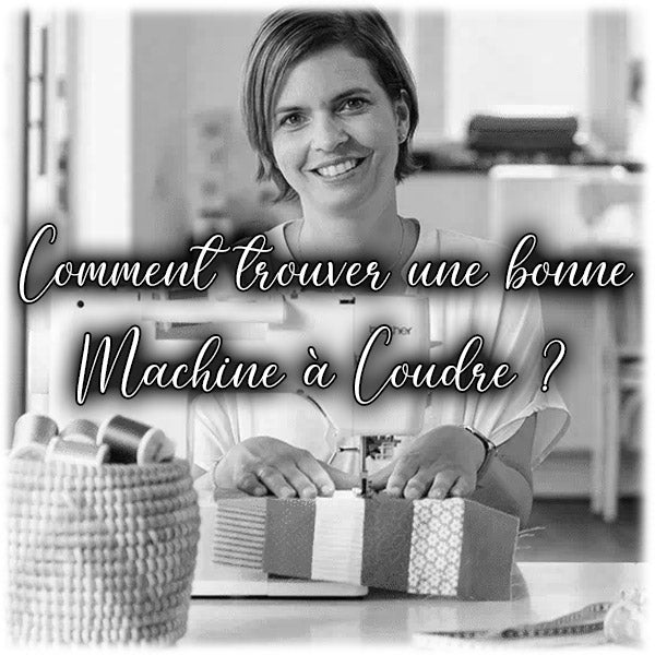 Comment trouver une bonne machine à coudre ?
