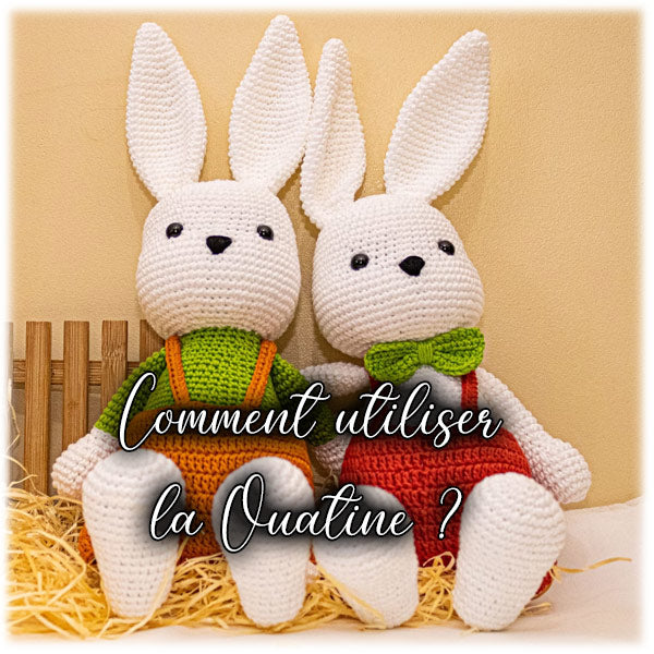 Comment utiliser la Ouatine ?