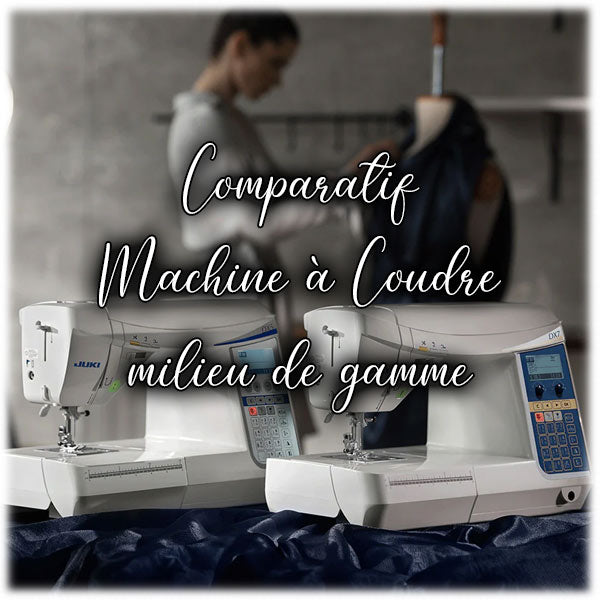 Comparatif Machine à Coudre milieu de gamme