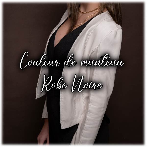 Quelle couleur de manteau porter avec une Robe Noire ?