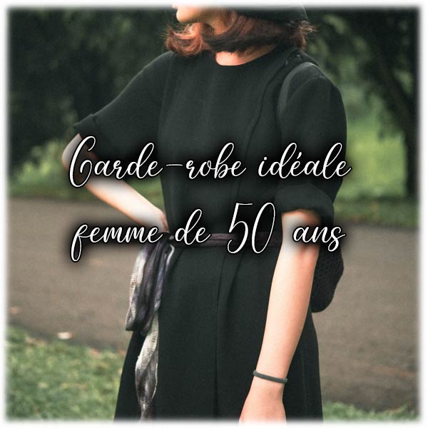 Garde-robe idéale femme de 50 ans