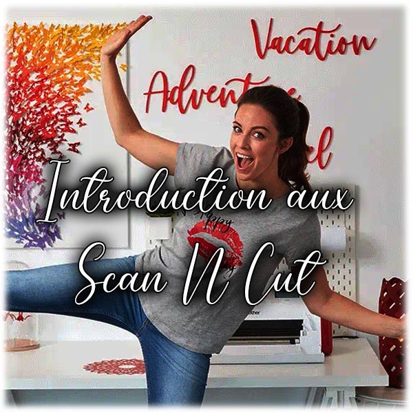 Introduction aux Scan N Cut de Brother