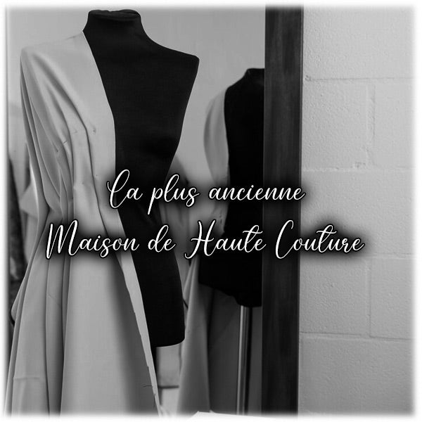 La plus ancienne Maison de Haute Couture