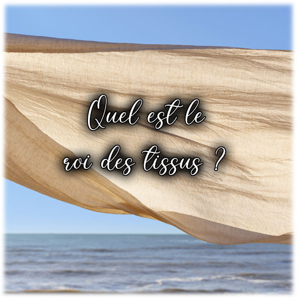 Quel est le roi des tissus ?