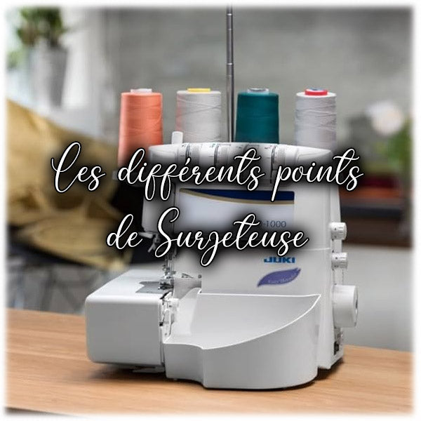 Les différents points de surjeteuse