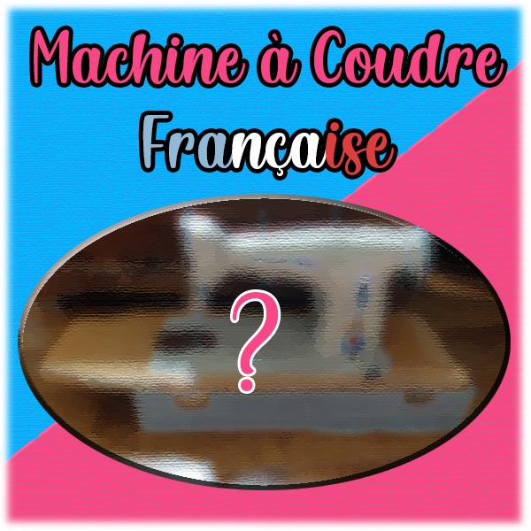 Machine à coudre Française