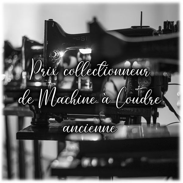 Prix collectionneur de Machine à Coudre ancienne