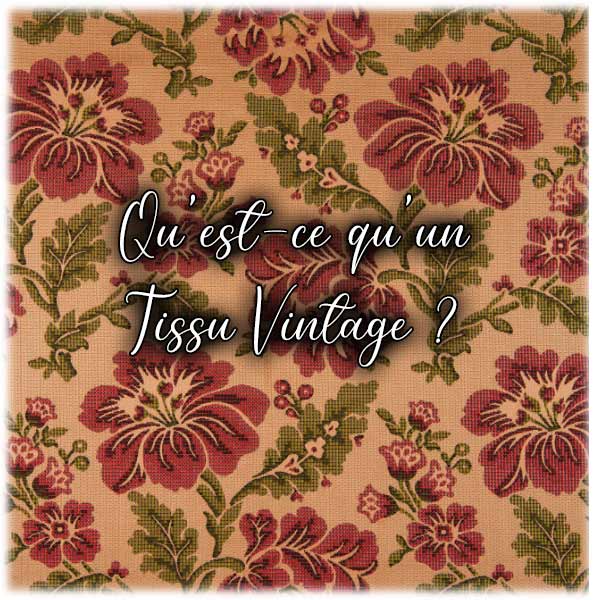 Qu'est-ce qu'un Tissu Vintage ?