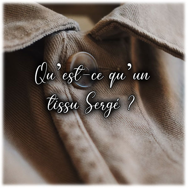 Qu’est-ce qu’un tissu sergé ?