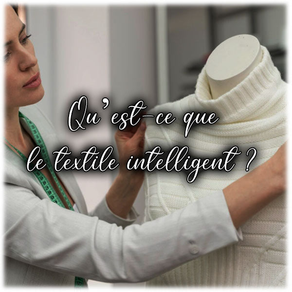 Qu’est-ce que le textile intelligent ?
