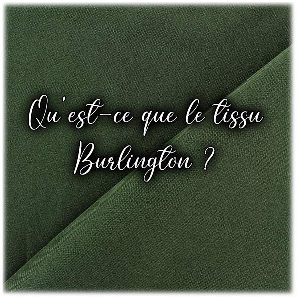 Qu'est-ce que le tissu Burlington ?