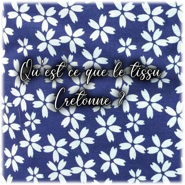 Qu'est ce que le tissu Cretonne ?