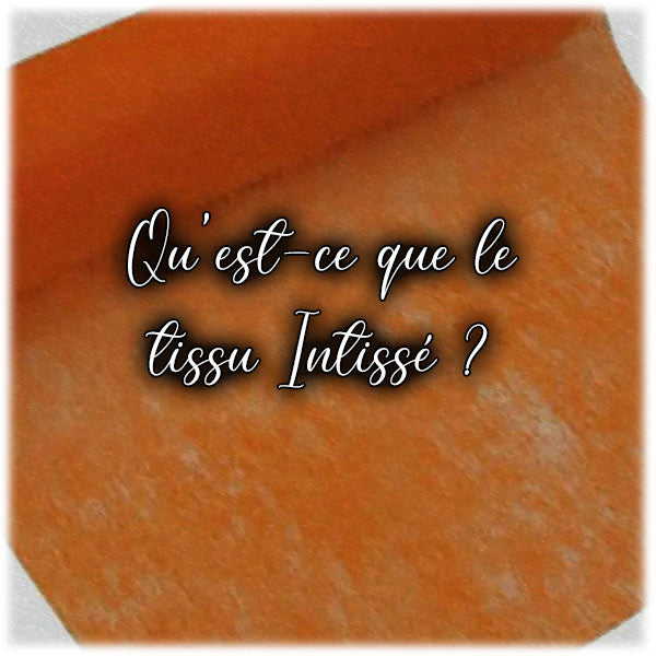 qu'est ce que le tissu intissé ?
