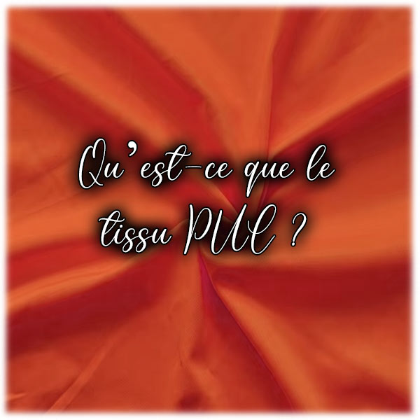 Qu’est-ce que le tissu PUL ?