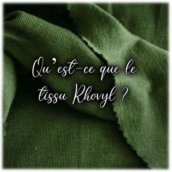 Qu’est-ce que le tissu Rhovyl ?