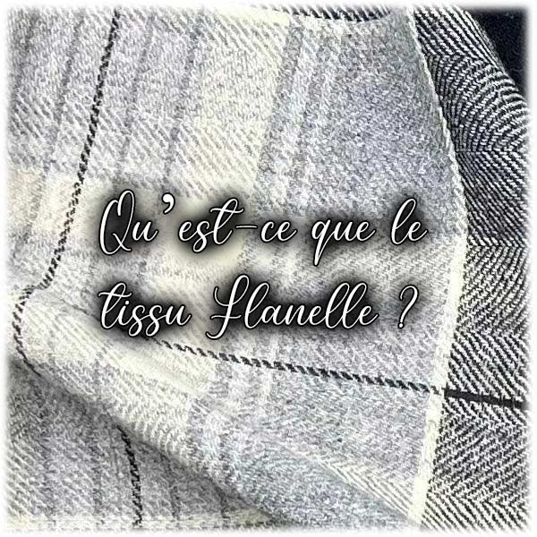 Qu’est-ce que le tissu flanelle ?