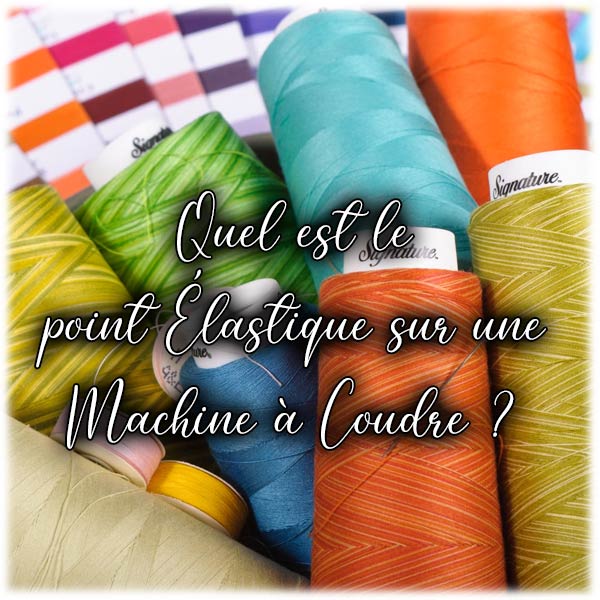 Quel est le point Élastique sur une Machine à Coudre ?