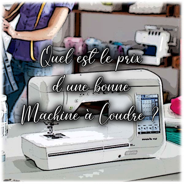 Quel est le prix d'une bonne Machine à Coudre ?