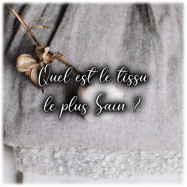 Quel est le tissu le plus sain ?