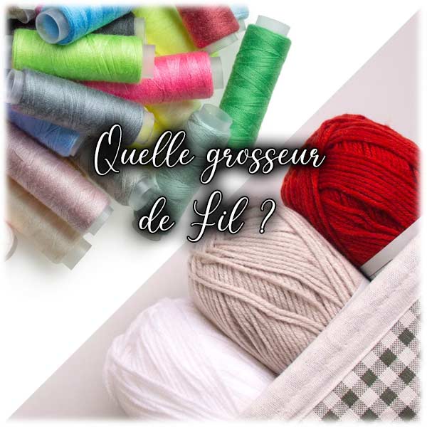 Quelle grosseur de fil choisir ?
