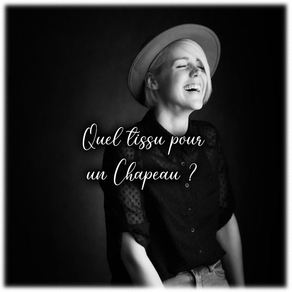 Quel tissu pour un Chapeau ?